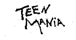 TEEN MANIA