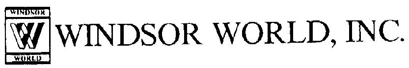 WINDSOR WORLD, INC.