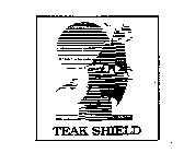 TEAK SHIELD