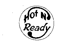 HOT N' READY