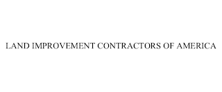 LAND IMPROVEMENT CONTRACTORS OF AMERICA