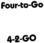 FOUR-TO-GO 4-2-GO