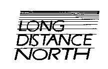 LONG DISTANCE NORTH