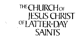 THE CHURCH OF JESUS CHRIST OF LATTER-DAY SAINTS