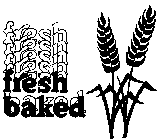 FRESH BAKED