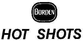 BORDEN HOT SHOTS