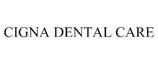 CIGNA DENTAL CARE