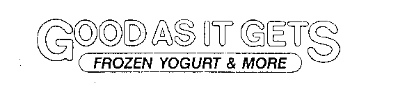 GOOD AS IT GETS FROZEN YOGURT & MORE