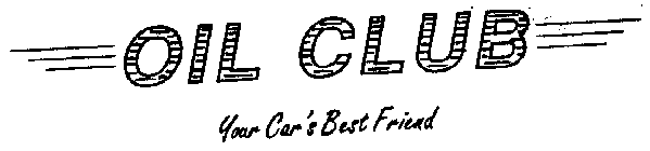 OIL CLUB YOUR CAR'S BEST FRIEND