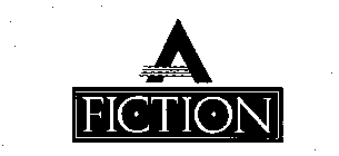 A FICTION