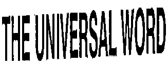 THE UNIVERSAL WORD