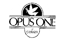 OPUS ONE BY O'BRIEN