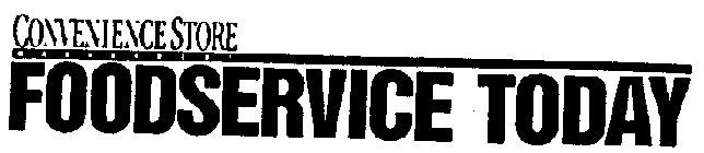 CONVENIENCE STORE MANAGEMENT FOODSERVICE TODAY