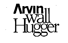 ARVIN WALL HUGGER