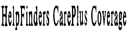 HELPFINDERS CAREPLUS COVERAGE