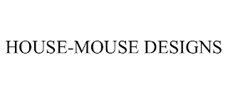 HOUSE-MOUSE DESIGNS