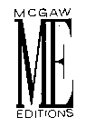 MCGAW ME EDITIONS