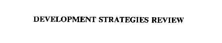 DEVELOPMENT STRATEGIES REVIEW