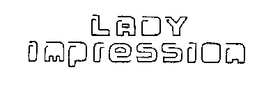 LADY IMPRESSION
