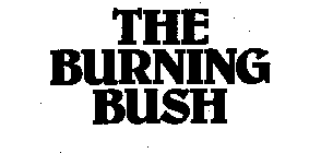 THE BURNING BUSH