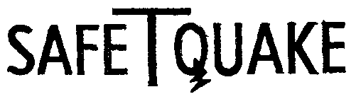 SAFE T QUAKE