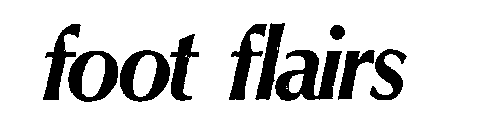 FOOT FLAIRS