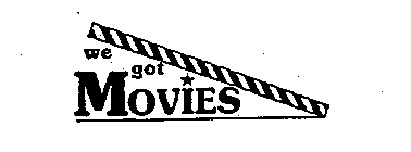 WE GOT MOVIES