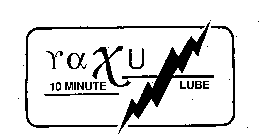 RAXU 10 MINUTE LUBE