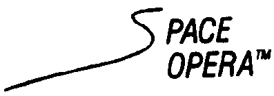 SPACE OPERA