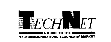 TECH NET A GUIDE TO THE TELECOMMUNICATIONS SECONDARY MARKET