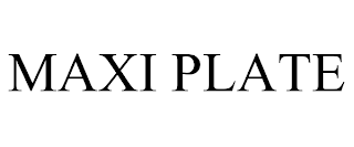 MAXI PLATE