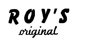 ROY'S ORIGINAL