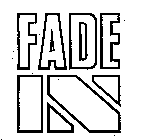 FADE IN