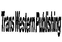 TRANS WESTERN PUBLISHING