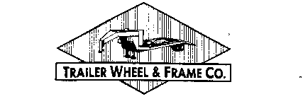 TRAILER WHEEL & FRAME CO.