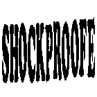 SHOCKPROOFE