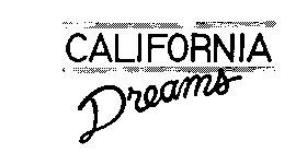 CALIFORNIA DREAMS