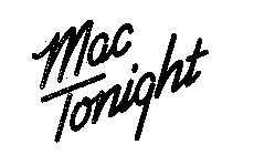 MAC TONIGHT