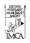 CERTIFIED INVESTMENT MANAGEMENT ANALYSTIMCA