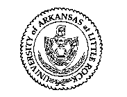 UNIVERSITY OF ARKANSAS AT LITTLE ROCK CULTUS VERITAS SCIENTIA