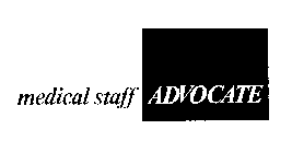 MEDICAL STAFF ADVOCATE