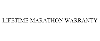 LIFETIME MARATHON WARRANTY