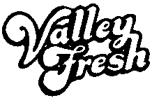 VALLEY FRESH
