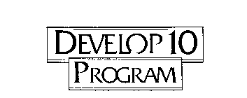 DEVELOP 10 PROGRAM