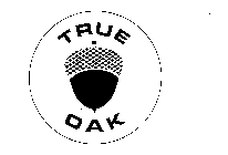 TRUE OAK