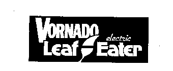 VORNADO ELECTRIC LEAF EATER