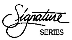 SIGNATURE SERIES