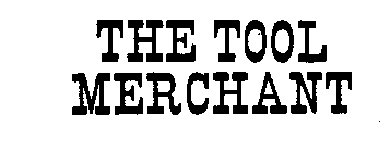 THE TOOL MERCHANT