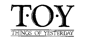 T-O-Y THINGS OF YESTERDAY