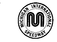 M MICHIGAN INTERNATIONAL SPEEDWAY